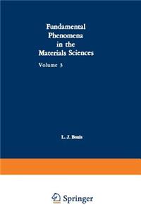 Fundamental Phenomena in the Materials Sciences