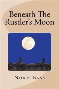 Beneath The Rustler's Moon