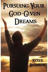 Pursuing Your God-Given Dreams