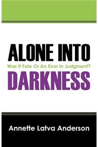 Alone Into Darkness