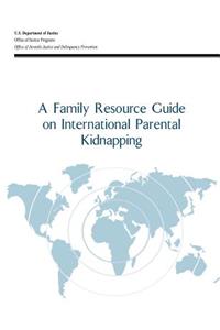 Family Resource Guide on International Parental Kidnapping