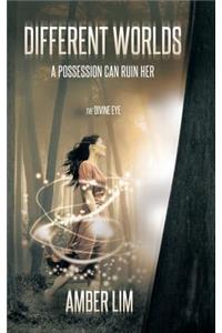 Different Worlds: A Possession Can Ruin Her.