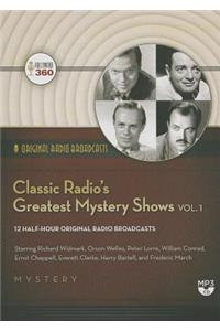 Classic Radio's Greatest Mystery Shows, Vol. 1