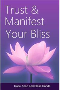 Trust and Manifest Your Bliss