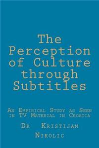 Perception of Culture through Subtitles
