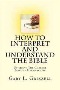 How To Interpret And Understand The Bible