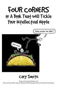 Four Corners or A Book That Will Tickle Your Intellectual Nipple
