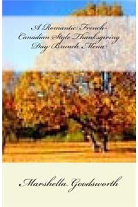 A Romantic French-Canadian Style Thanksgiving Day Brunch Menu