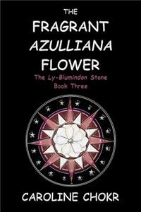 The Fragrant Azulliana Flower