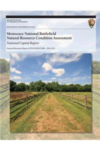 Monocacy National Battlefield Natural Resource Condition Assessment