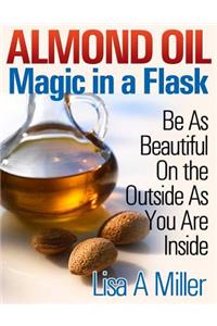 Almond Oil - Magic in a Flask