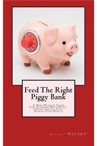 Feed The Right Piggy Bank