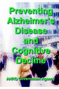Preventing Alzheimer's Disease and Cognitive Decline