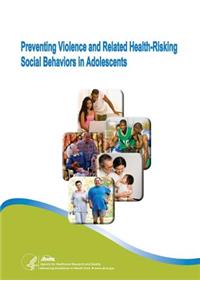 Preventing Violence and Related Health-Risking Social Behaviors in Adolescents