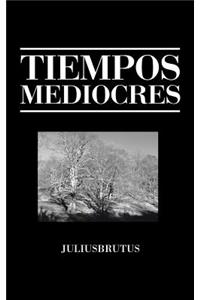 Tiempos Mediocres