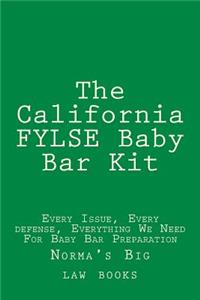 The California Fylse Baby Bar Kit: Every Issue, Every Defense, Everything We Need for Baby Bar Preparation: Every Issue, Every Defense, Everything We Need for Baby Bar Preparation