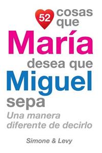 52 Cosas Que María Desea Que Miguel Sepa