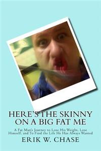 Here's the Skinny On a Big Fat Me