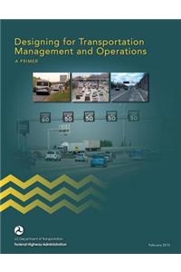 Designing for Transportation Management and Operations