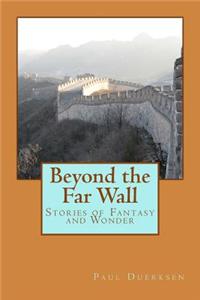 Beyond the Far Wall