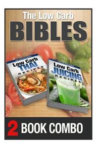 Low Carb Juicing Recipes and Low Carb Thai Recipes