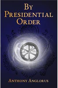 By Presidential Order