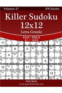 Killer Sudoku 12x12 Impresiones Con Letra Grande - de FÃ¡cil a DifÃ­cil - Volumen 17 - 276 Puzzles