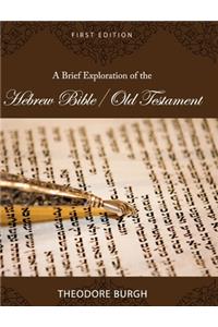 Brief Exploration of the Hebrew Bible/Old Testament