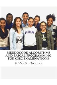 Pseudocode Algorithms and Pascal Programming for CSEC Examinations