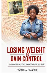 Losing Weight to Gain Control