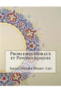Problemes Moraux et Psychologiques