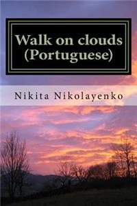 Walk on clouds (Portuguese)