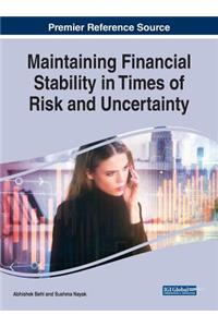 Maintaining Financial Stability in Times of Risk and Uncertainty