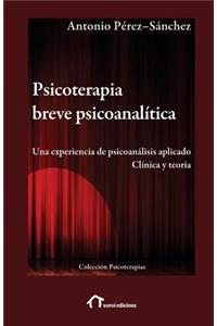 Psicoterapia breve psicoanalítica: Una experiencia de psicoanálisis aplicado. Clínica y teoría