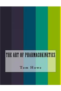 The Art of Pharmacokinetics