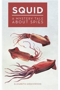 Squid: A Mystery Tale About Spies