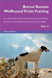 Borzoi Russian Wolfhound Tricks Training Borzoi Russian Wolfhound Tricks & Games Training Tracker & Workbook. Includes