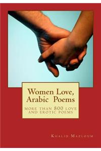 Women Love, Arabic Poems: More Than 800 Love and Erotic Poems