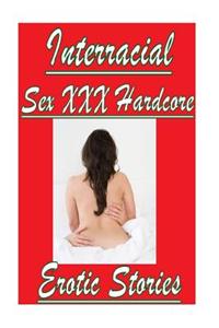 Interracial Sex XXX Hardcore Erotic Stories