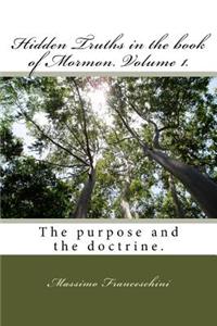 Hidden Truths in the book of Mormon. Volume 1.