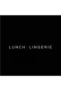 Lunch/Lingerie