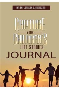 Capture Your Children's Life Stories Journal