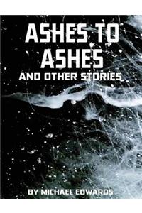 Ashes to Ashes and Other Stories