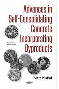 Advances in Self-Consolidating Concrete Incorporating Byproducts