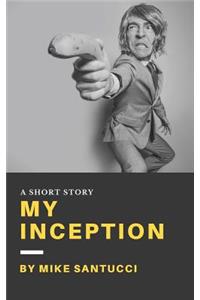 My Inception