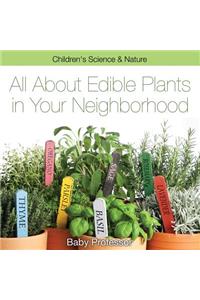 All about Edible Plants in Your Neighborhood Children's Science & Nature