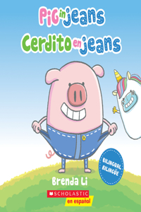 Pig in Jeans / Cerdito En Jeans (Scholastic Bilingual)