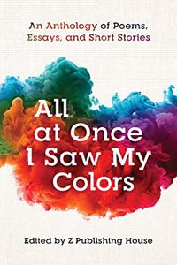 All at Once I Saw My Colors