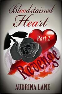 Bloodstained Heart: Revenge: Volume 2