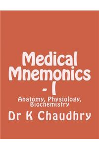 Medical Mnemonics - I: Anatomy, Physiology, Biochemistry
